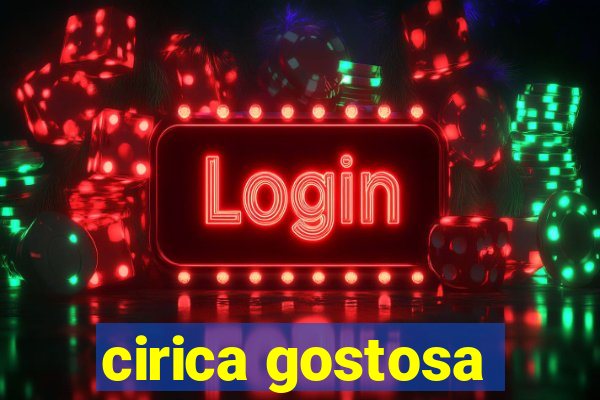 cirica gostosa